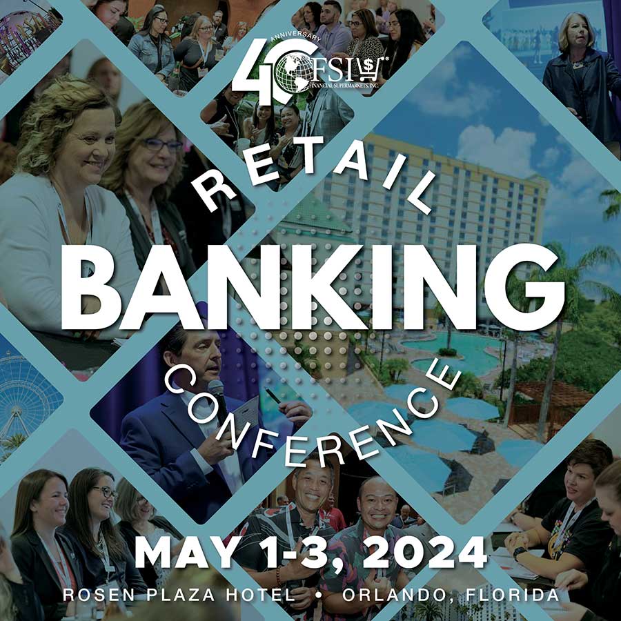 Make plans to join the FSI team and a powerhouse line-up of presenters for the annual Retail Banking Conference in sunny Orlando, FL.